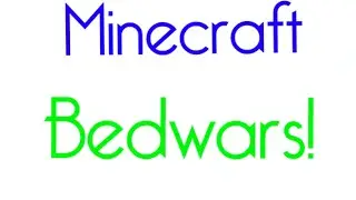 Minecraft Bedwars!