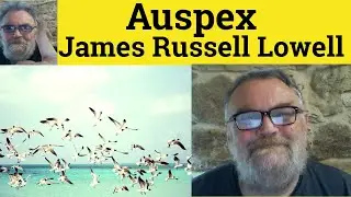 😎 Auspex by James Russell Lowell Summary - Auspex by James Russell Lowell Analysis