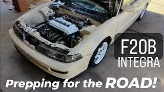 Getting the F20B swapped DA9 Integra ready for the road!