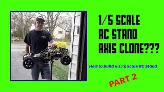 1/5 Scale RC Stand Build Part 2 - Cheap $$$