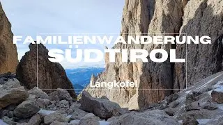 Familienwanderung in S&uuml;dtirol - Folge 7: Langkofel