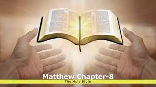 🔴 The Holy Bible: Matthew Chapter-8