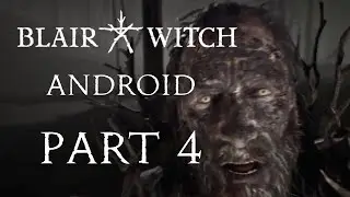 Blair Witch Android 60 FPS Gameplay (Part 4) |Play PC Games On Android