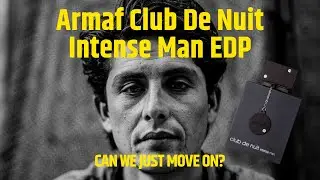 Armaf Club De Nuit Intense Man EDP | Sample Review + Performance | Just Move On Already Folks!
