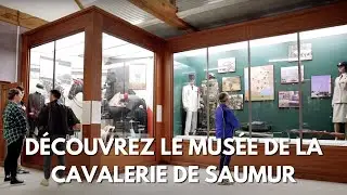 D&eacute;couvrez le mus&eacute;e de la Cavalerie de Saumur !