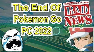 ПЛОХИЕ НОВОСТИ! Конец Pokemon GO на ПК в 2022 году | Подделка Pokemon GO на Android