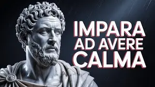 COME ESSERE CALMO E AVERE CONTROLLO MENTALE SOTTO PRESSIONE - FILOSOFIA STOICA