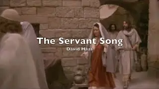 The Servant Song by David Haas