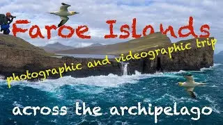 Landscape Photography: Faroe Island across the archipelago in the North Atlantic