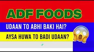 ADF Foods LATEST NEWS | ADF Foods today news I ADF Foods today TARGET I ADF Foods analysis #adffoods