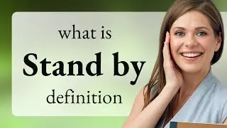 Stand by | STAND BY definition
