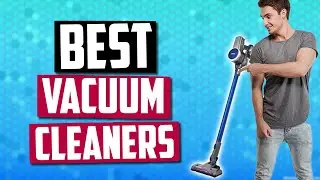 Best Vacuum Cleaner in 2019 | 5 Options For Making Cleaning Easier!