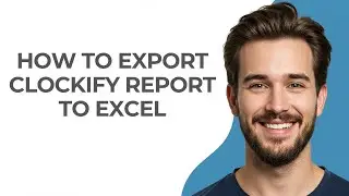 How to Export Clockify Report to Excel - UPDATED!