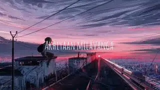 akhiyaan milavanga || arjit singh,  sruthy sasidharan ៚ [ slowed and reverb ]