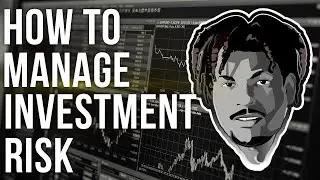 Risk is EVERYWHERE! How to Manage Investment Risk