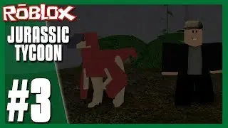I GOT KILLED BY A DINOSAUR!! | Roblox Jurassic Tycoon #3