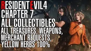 Resident Evil 4 Remake Collectibles Guide - Chapter 7 All Treasures, Weapons, Merchant Requests 100%