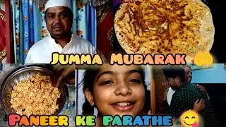 Jumma Mubarak 🌙 | Aaj Bane Special Paneer Ke Parathe | Family Vlog #food #vlog #shajahankiduniya