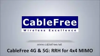 CableFree 4G & 5G RRH 4x4 MIMO