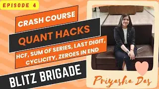 Last Digit| Cyclicity| Sum of Series| Zeroes in end| HCF| Quants|Free Crash Course|Blitz Brigade Ep4