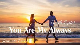 You Are My Always - Romantic Love Song | Official Lyric Video