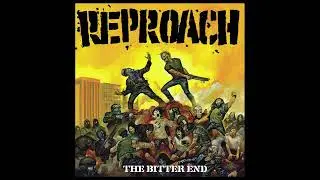 Reproach - The Bitter End (2011) thrashcore | hardcore punk | fastcore | thrash | powerviolence