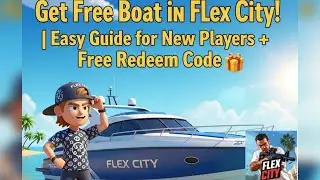 Get Free Boat in Flex City! | Easy Guide for New Players + Free Redeem Code
