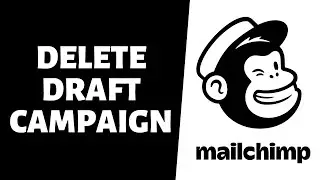 Mailchimp How To Delete Draft Campaign Tutorial 2024