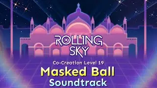 Rolling Sky - Co-Creation Level 19 Masked Ball [Official Soundtrack]