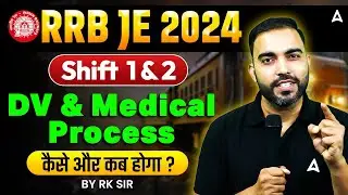 RRB JE 2024 Shift 1 & 2 | DV & Medical Process Explained 🔍 | Complete Details by RK Sir
