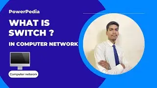 Switch | what is switch in computer network | PowerPedia