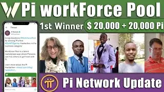 Pi network new latest update | Pi Workforce pool 1st Hackathon winner $20,000 + 20,000 pi