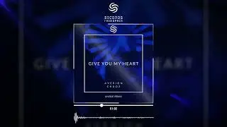 Averion & Chaoz - Give You My Heart (UVIQUE Remix) (Official Audio)