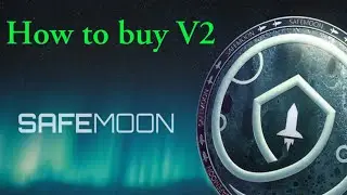 How to buy V2 Safemoon on TrustWallet for beginners