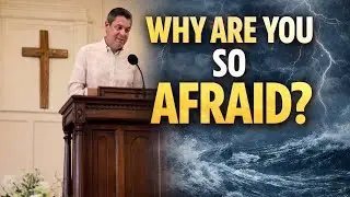 Why are you so afraid - Questions Jesus Asked Sermon 1 - Earlewood Baptist Church - Calms Storm