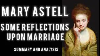 Some Reflections Upon Marriage | Mary Astell | Summary and Analysis