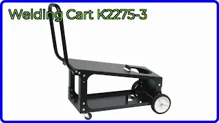 REVIEW (2025): Welding Cart K2275-3. ESSENTIAL details.