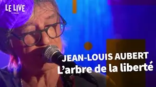 Jean-Louis Aubert - L'arbre de la liberté