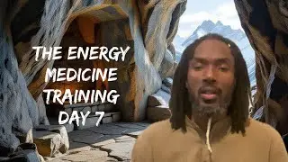 The Energy Medicine Training Day 7