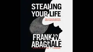 Stealing Your Life: The Ultimate Identity Theft Prevention Plan by Frank W. Abagnale