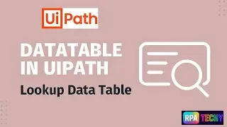 Lookup Data Table in UiPath | Real-Time Example Explained Step-by-Step