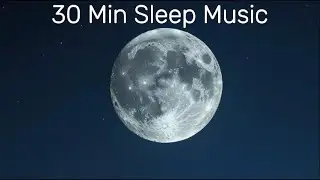 Get Sleep In 30 min sleep music | Deep Sleep Music