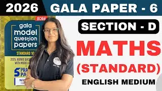 Class 10th Gala Paper - 6 Standard Maths | Section D | Gala Paper 2026 | Standard 10th GSEB | UGT