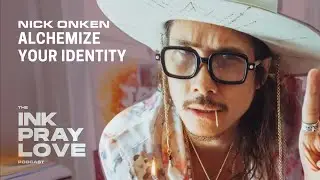 Ep 31 : Nick Onken - Identity Alchemist