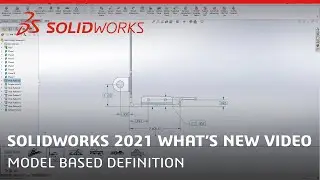 What's New in SOLIDWORKS 2021 - Model Based Definition