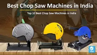 Best Chop Saw Machines in India | Top 10 Best Chop Saw Machines in India |Heavy Duty Cut Off Machine