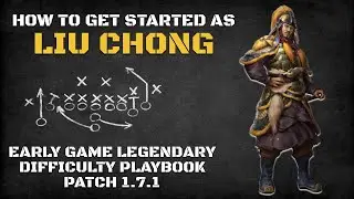 How to Get Started as Liu Chong | Early Game Legendary Difficulty Playbook Patch 1.7.1