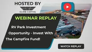 Campfire Fund Webinar Replay - RV Park Investment Opportunity