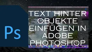 Text hinter Objekte einf&uuml;gen in Adobe Photoshop - Tutorial Deutsch
