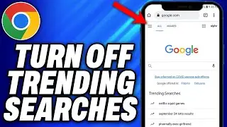 How To Turn Off Trending Searches On Google Chrome (2025) - Easy Fix